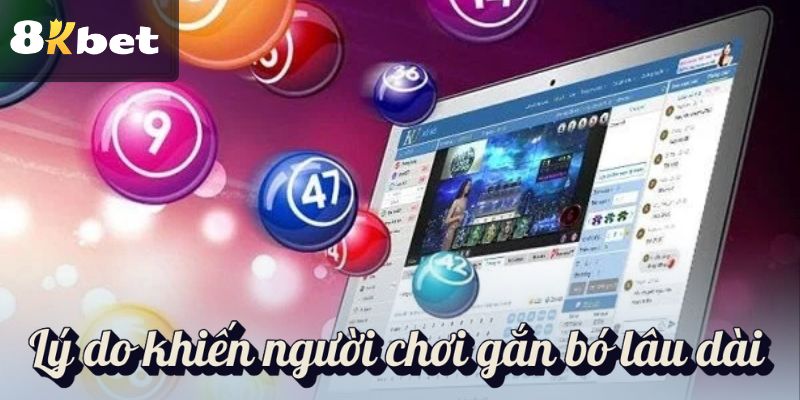 Lý do khiến người chơi gắn bó lâu dài