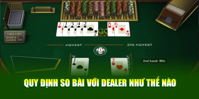Quy định so bài với dealer như thế nào Quy định so bài với dealer như thế nào